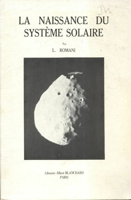 Livrenpoche : La naissance du système solaire - Lucien Romani - Livre