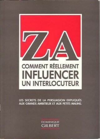 Livrenpoche : Comment réellement influencer un interlocuteur - Dominique Gilbert - Livre