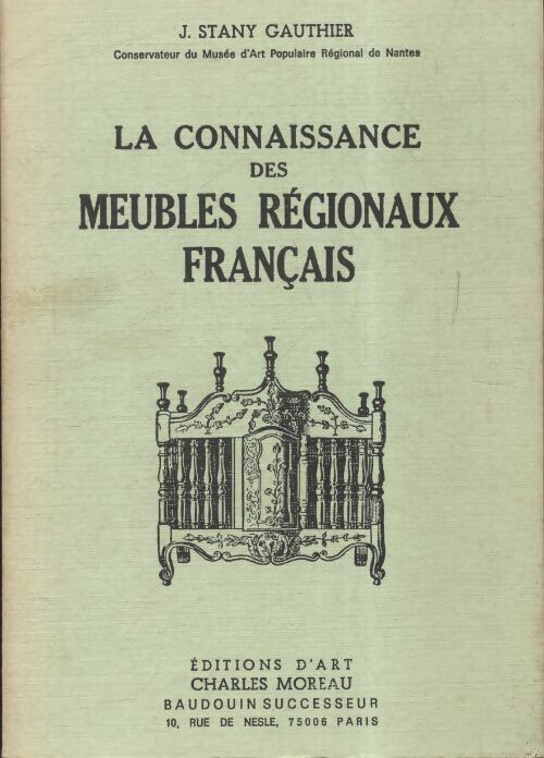 Livrenpoche : La connaissance des meubles régionaux français - J. Stany-Gauthier - Livre