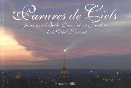 Livrenpoche : Parures de ciels pour une elle dame et ses jardins du soleil levant - Renée Aurellie - Livre