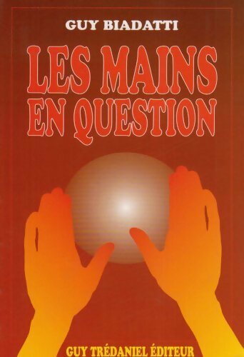 Livrenpoche : Les mains en question - Guy Biadatti - Livre
