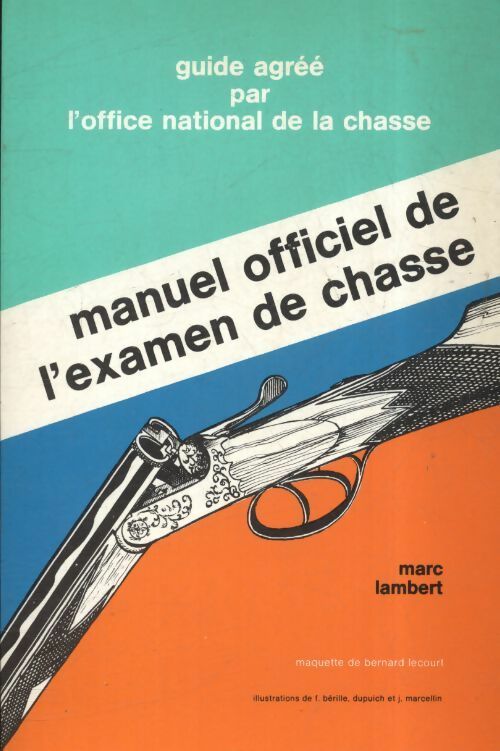Livrenpoche : Manuel officiel de l'examen de chasse - Marc Lambert - Livre