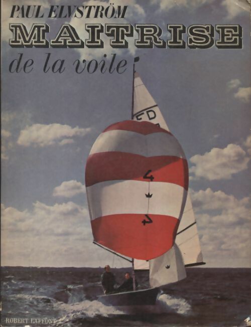 Livrenpoche : Maîtrise de la voile - Paul Elvstrom - Livre
