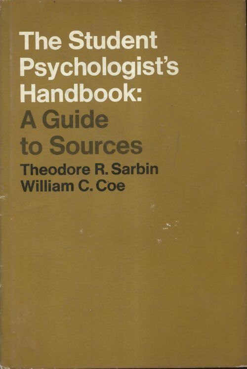 The student psychologist's handbook : A guide to sources - Theodore R Sarbin -  Schenkman publishing - Livre