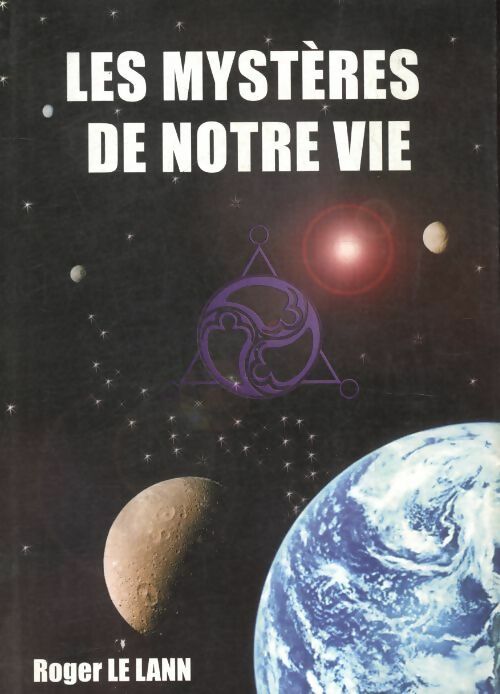 Livrenpoche : Les mystères de notre vie - Roger Le Lann - Livre