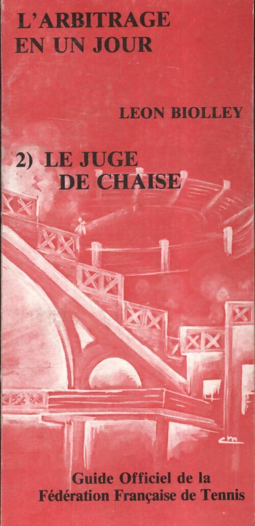 Livrenpoche : L'arbitrage en un jour Tome II : Le juge de chaise - Léon Biolley - Livre