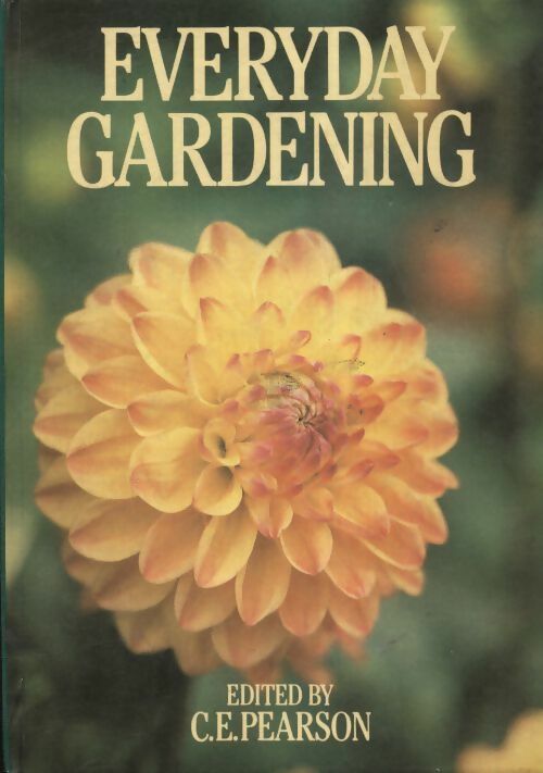 Everyday gardening - C.E Pearson -  Treasure press - Livre