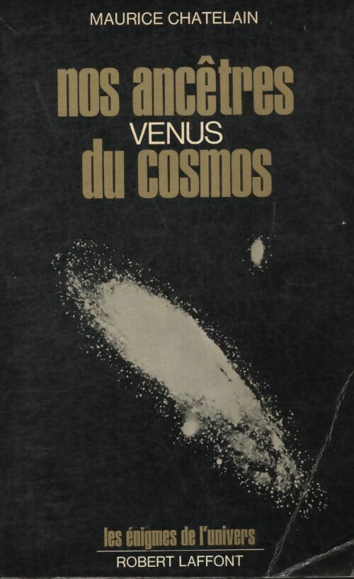 Livrenpoche : Nos ancetres venus du cosmos - Maurice Chatelain - Livre
