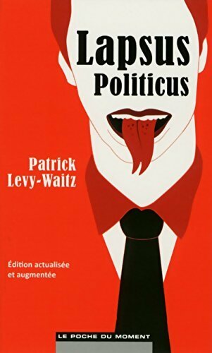 Livrenpoche : Lapsus politicus - Patrick Lévy-Waitz - Livre