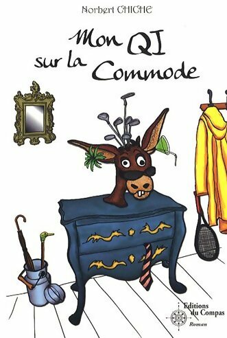 Livrenpoche : Mon QI sur la commode - Norbert Chiche - Livre