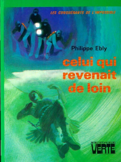 Livrenpoche : Les conquérants de l'impossible Tome II : Celui qui revenait de loin - Philippe Ebly - Livre