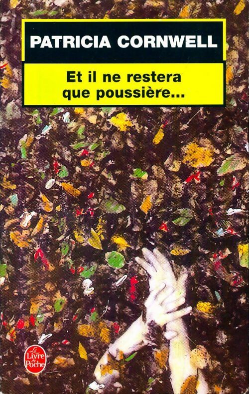 Livrenpoche : Et il ne restera que poussière... - Patricia Daniels Cornwell - Livre