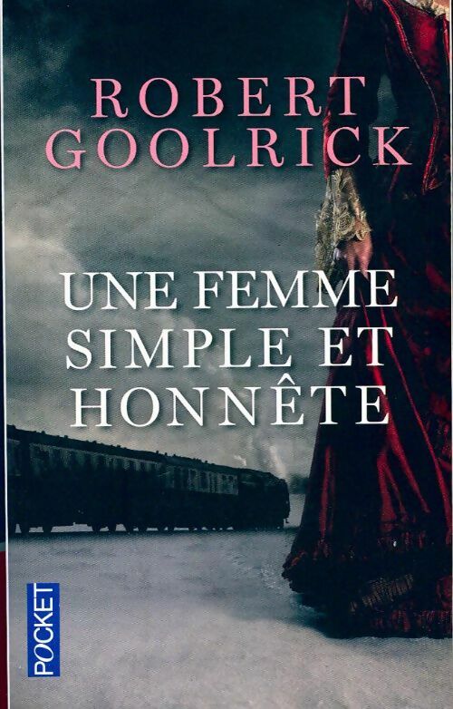 Livrenpoche : Une femme simple et honnête - Robert Goolrick - Livre