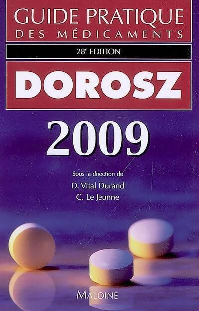 Guide pratique des médicaments Dorosz 2009 - Denis Vital Durand -  Poche Maloine - Livre