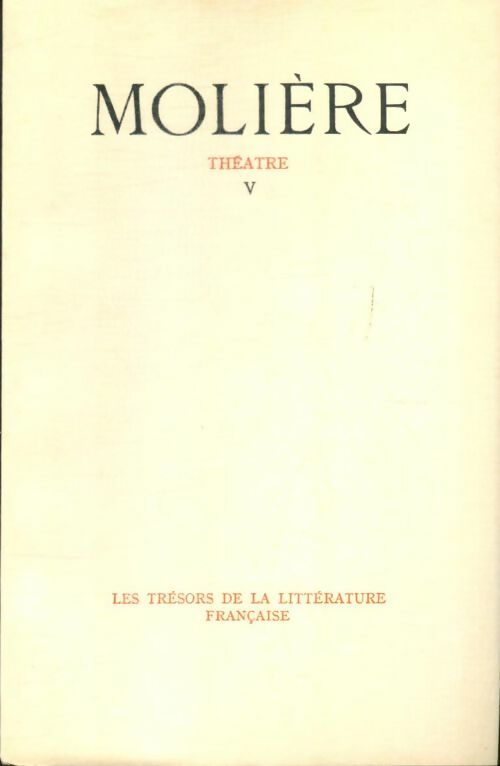 Théâtre Tome V - Molière -  Les trésors de la littérature française - Livre