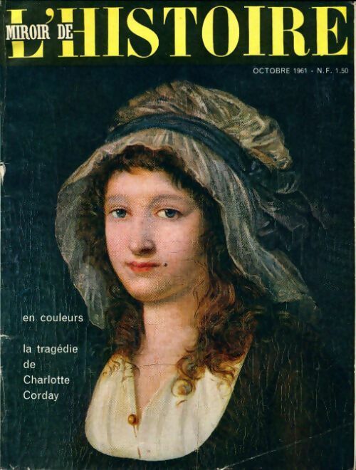 Livrenpoche : Miroir de l'histoire illustre n°142 : La tragédie de Charlotte Corday - Collectif - Livre