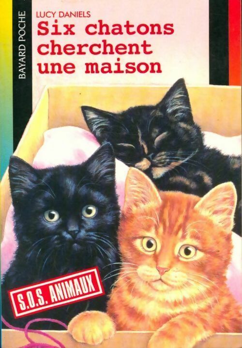 Livrenpoche : Six chatons cherchent une maison - Lucy Daniels - Livre