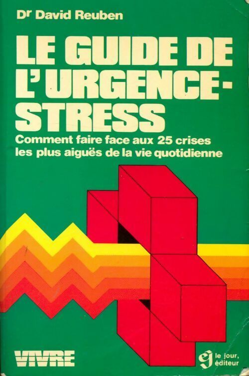 Le guide de l'urgence stress - Dr David Reuben -  Vivre - Livre