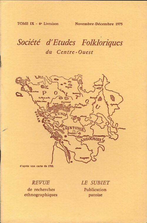 Société d'études folkloriques du Centre-Ouest Tome IX : 6e livraison - Collectif -  Société d'Etudes Folkloriques du Centre-Ouest - Livre