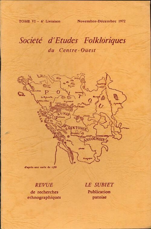 Société d'études folkloriques du Centre-Ouest Tome VI : 6e livraison - Collectif -  Société d'Etudes Folkloriques du Centre-Ouest - Livre
