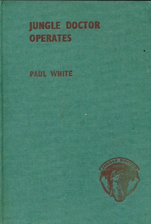 Livrenpoche : Jungle doctor operates - Paul White - Livre