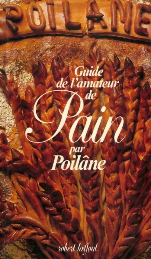 Livrenpoche : Guide de l'amateur de pain - Lionel Poilâne - Livre