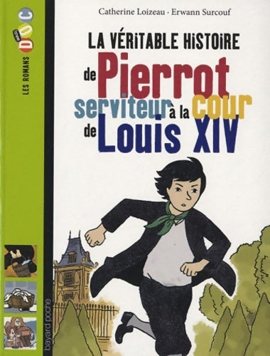 Livrenpoche : La véritable histoire de Pierrot, serviteur à la cour de Louis XIV - Pascale Bouchie - Livre
