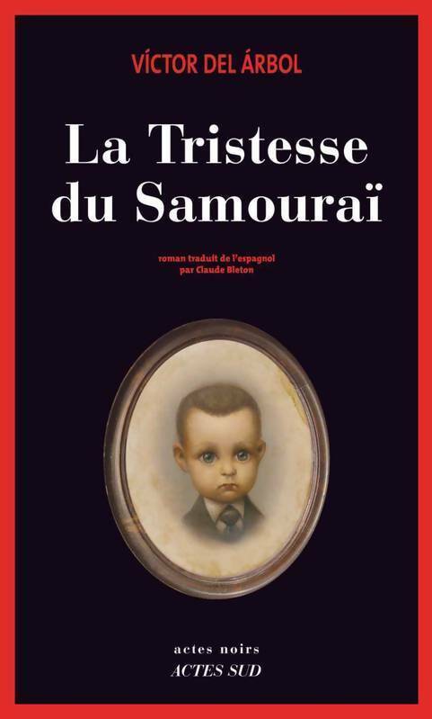 Livrenpoche : La tristesse du samouraï - Victor Del Arbol - Livre