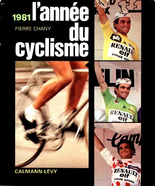 Livrenpoche : L'année du cyclisme 1981 - Pierre Chany - Livre