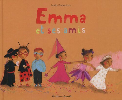 Emma et ses amis - Sandra Desmazières - Livre