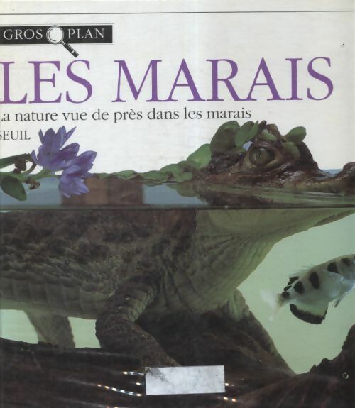 Livrenpoche : Les marais. La nature vue de près dans les marais - Collectif - Livre