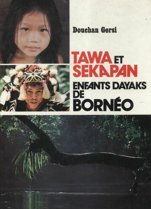 Livrenpoche : Tawa et Sekapan enfants Dayaks de Bornéo - Douchan Gersi - Livre
