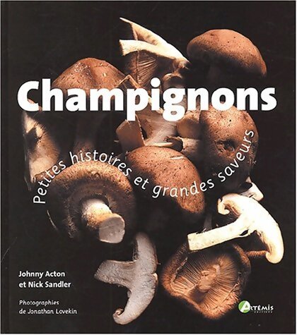 Livrenpoche : Champignons petites histoires et grandes saveurs - Johnny Acton - Livre