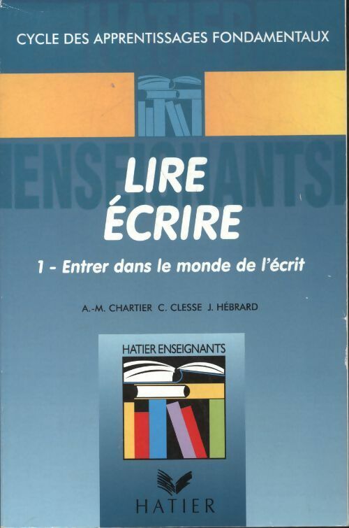 Livrenpoche : Lire écrire Tome I : Entrer dans le monde de l'écrit - Collectif - Livre