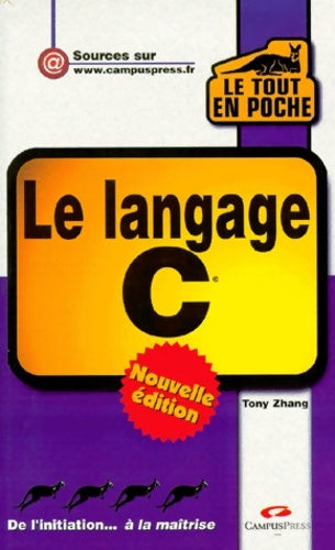Le langage C - Tony Zhang -  Le tout en poche - Livre
