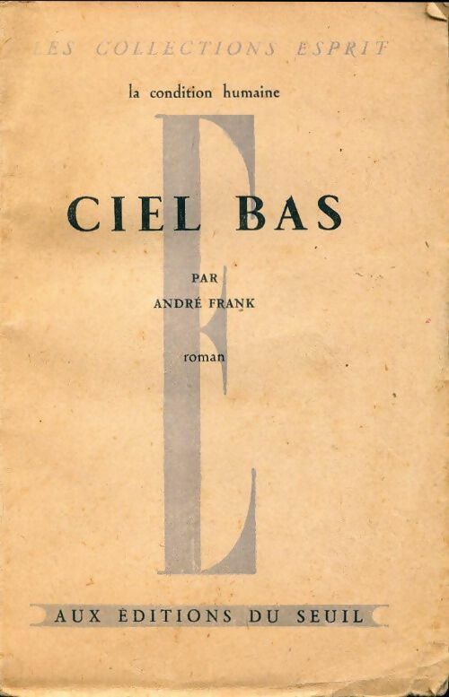 Livrenpoche : La condition humaine : Ciel bas - André Frank - Livre