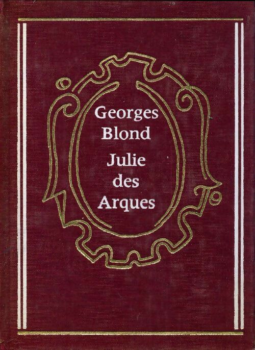 Livrenpoche : Julie des Arques - Georges Blond - Livre