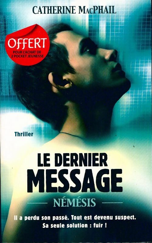 Livrenpoche : Le dernier message Tome I : Némésis - Catherine MacPhail - Livre