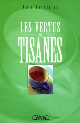 Livrenpoche : Les vertus des tisanes - Anne Lavédrine - Livre