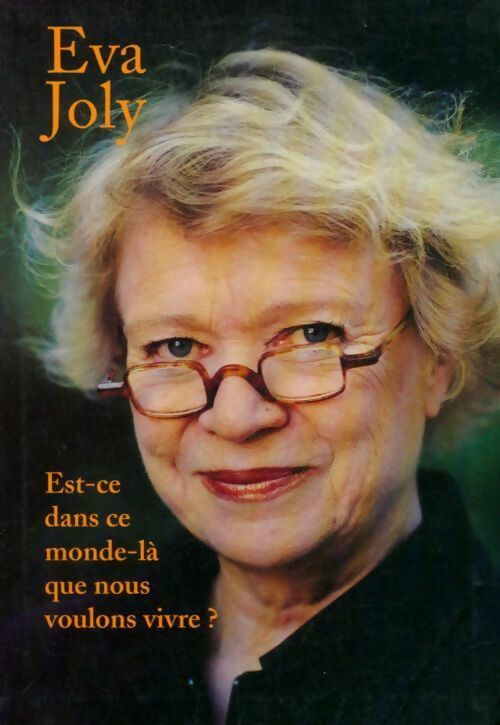 Livrenpoche : Est-ce dans ce monde-là que nous voulons vivre ? - Eva Joly - Livre