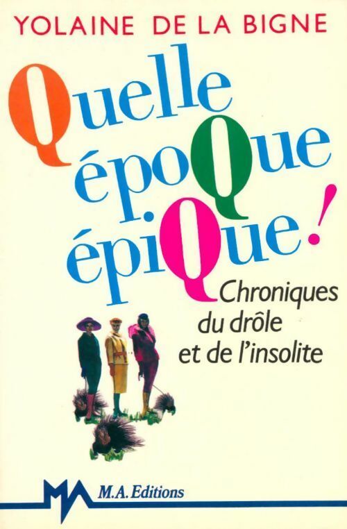 Livrenpoche : Quelle épique époque ! - Yolaine De la Bigne - Livre