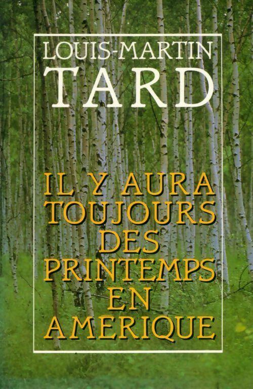 Livrenpoche : Il y aura toujours des printemps en Amérique - Louis-Martin Tard - Livre