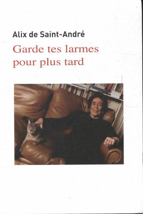 Livrenpoche : Garde tes larmes pour plus tard - Alix De Saint-André - Livre