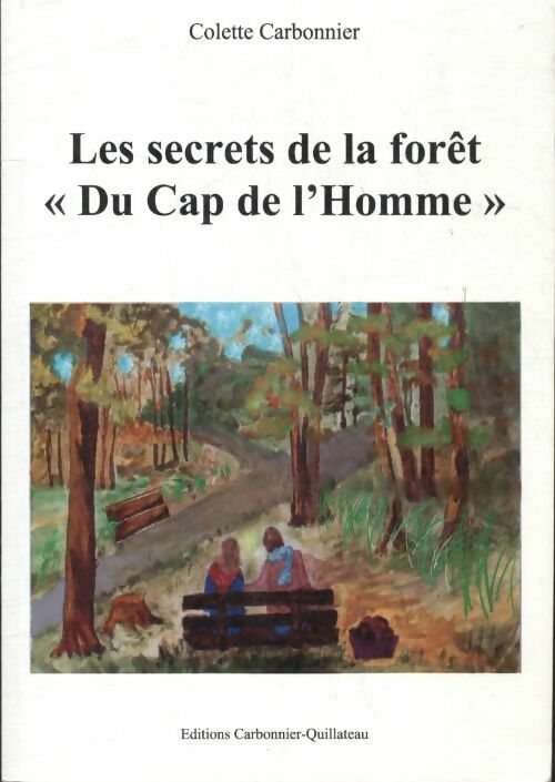 Livrenpoche : Les secrets de la forêt "du cap de l'homme" - Colette Carbonnier - Livre