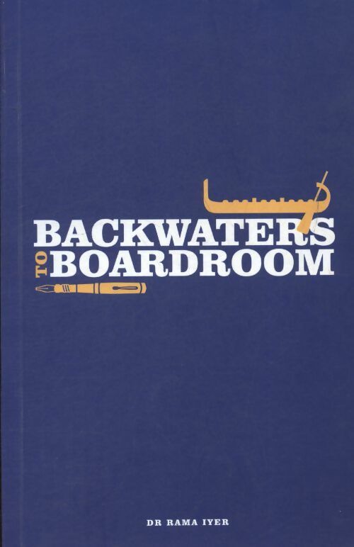Livrenpoche : Backwaters to boardroom - Rama Iyer - Livre