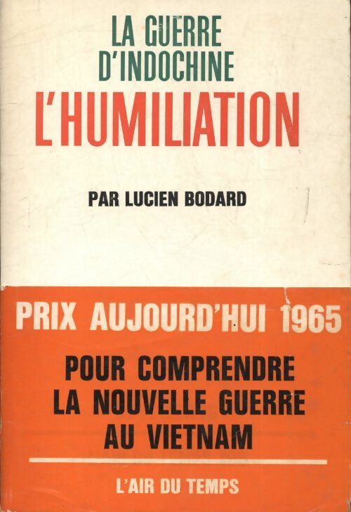 Livrenpoche : La guerre d?Indochine. Tome II : L'humiliation - Lucien Bodard - Livre