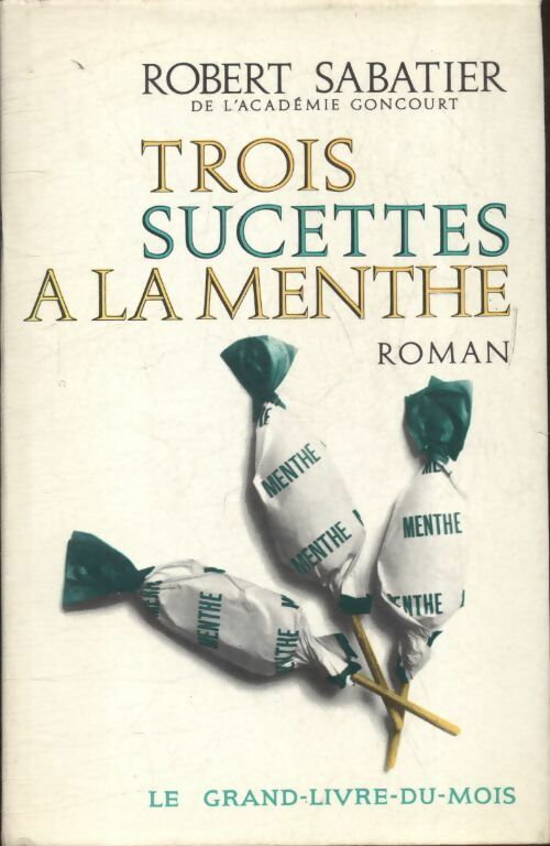 Livrenpoche : Trois sucettes à la menthe - Robert Sabatier - Livre