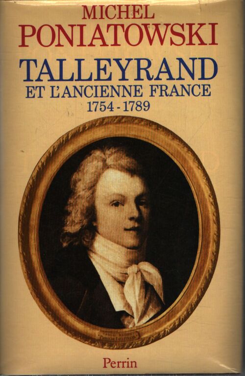 Talleyrand et l'ancienne France - Michel Poniatowski - Livre