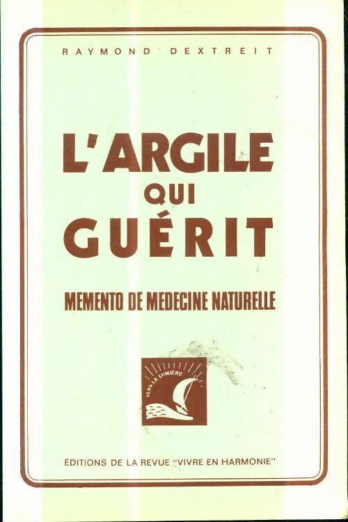 Livrenpoche : L'argile qui guérit - Raymond Dextreit - Livre