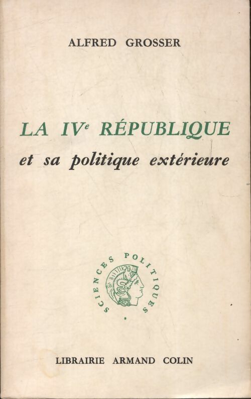 Livrenpoche : La IVe république et sa politique extérieure - Alfred Grosser - Livre
